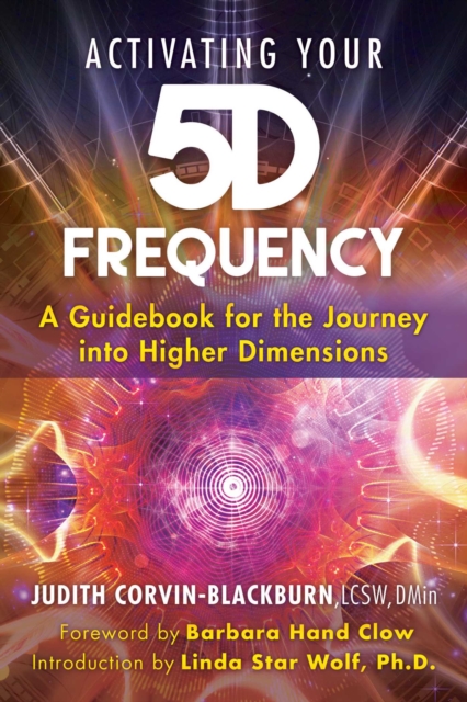 Activating Your 5D Frequency : A Guidebook for the Journey into Higher Dimensions, Paperback / softback Book
