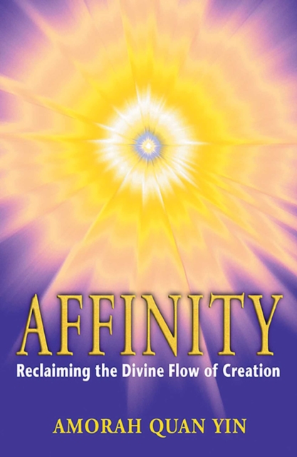 Affinity : Reclaiming the Divine Flow of Creation, EPUB eBook