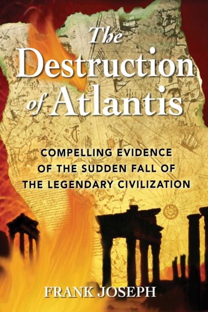The Destruction of Atlantis : Compelling Evidence of the Sudden Fall of the Legendary Civilization, EPUB eBook