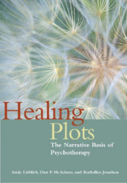 Healing Plots : The Narrative Basis of Psychotherapy, Hardback Book
