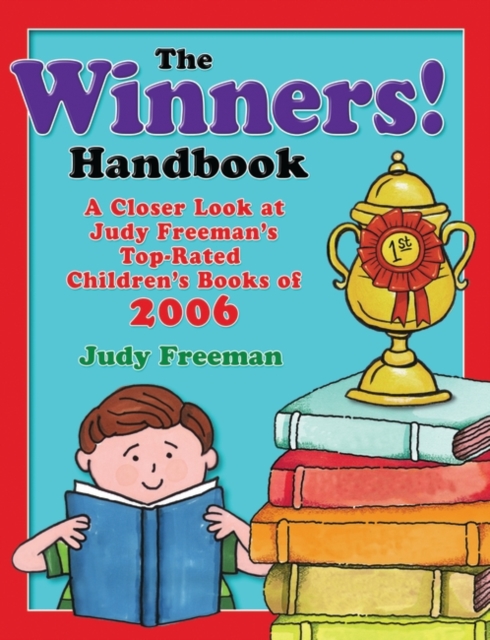 The WINNERS! Handbook : A Closer Look at Judy Freeman's Top-Rated Children's Books of 2006, Paperback / softback Book