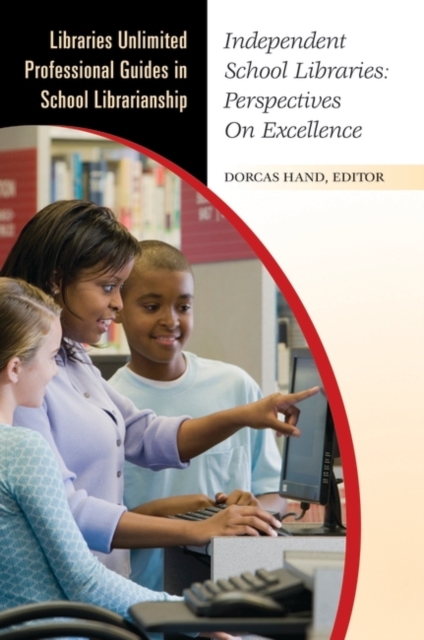 Independent School Libraries : Perspectives on Excellence, Paperback / softback Book