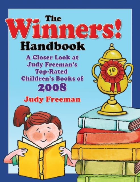 The WINNERS! Handbook : A Closer Look at Judy Freeman's Top-Rated Children's Books of 2008, Paperback / softback Book