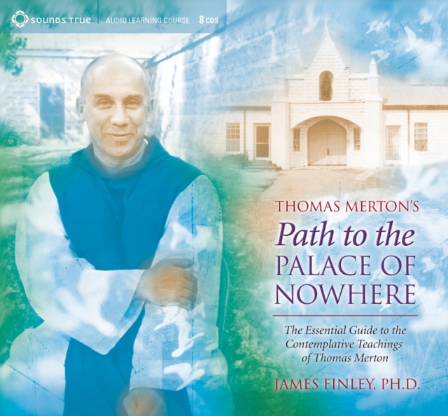 Thomas Merton's Path to the Palace of Nowhere, CD-Audio Book