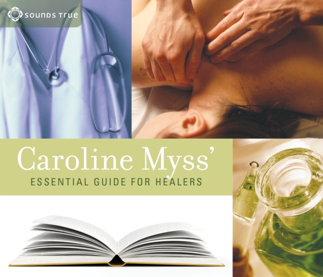 Caroline Myss' Essential Guide for Healers, CD-Audio Book