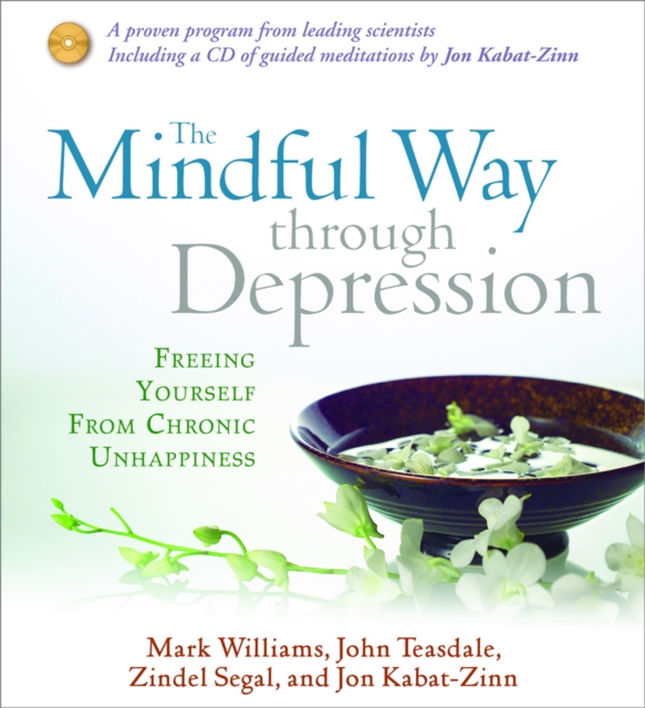 Mindful Way Through Depression : Freeing Yourself from Chronic Unhappiness, CD-Audio Book