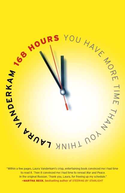 168 Hours : You Have More Time Than You Think, Paperback / softback Book