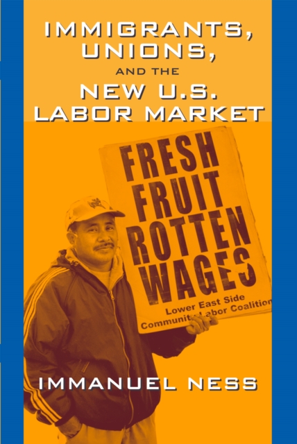 Immigrants Unions & The New Us Labor Mkt, Hardback Book