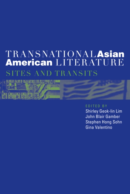 Transnational Asian American Literature : Sites and Transits, Hardback Book