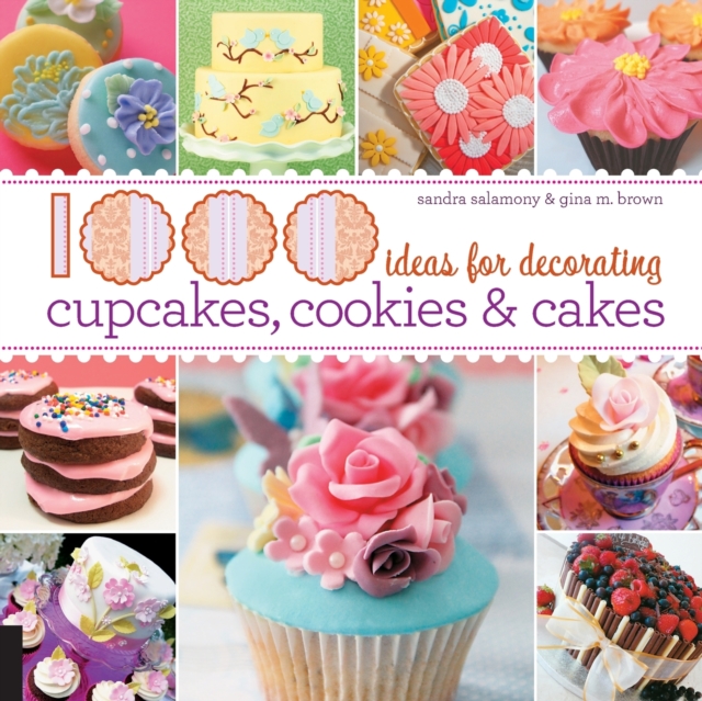 1000 Ideas for Decorating Cupcakes, Cookies & Cakes, Paperback / softback Book