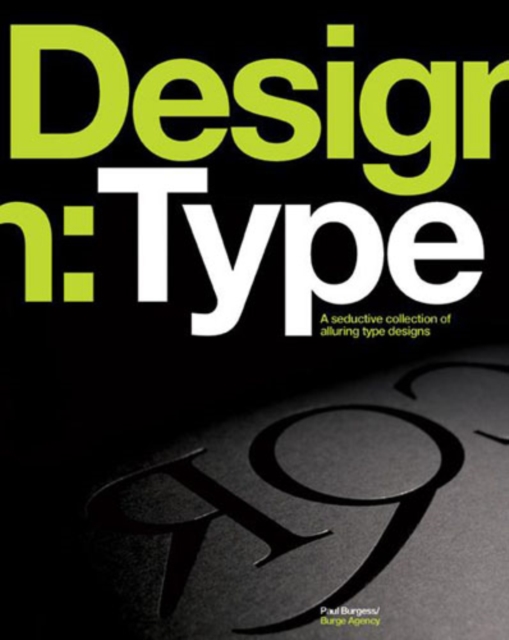 Design: Type : A Seductive Collection of Alluring Type Designs, Paperback / softback Book