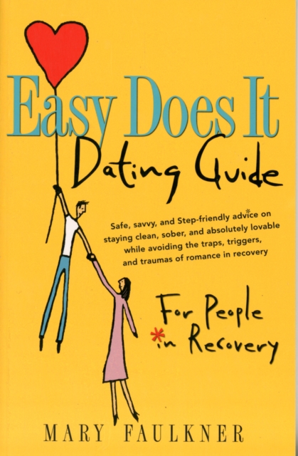 Easy Does It Dating Guide:for People In Recovery, Paperback / softback Book