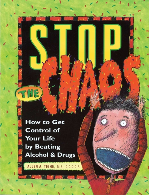 Stop the Chaos Workbook : How to Get Control of Your Life by Beating Alcohol and Drugs, EPUB eBook