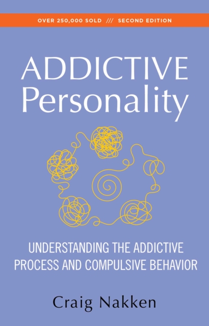 The Addictive Personality : Understanding the Addictive Process and Compulsive Behavior, EPUB eBook