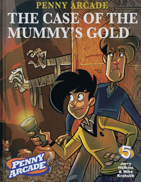 Penny Arcade Volume 5: The Case Of The Mummy's Gold, Paperback / softback Book