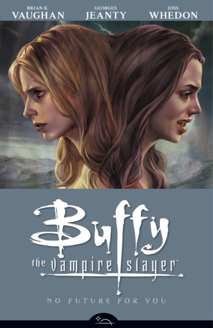 Buffy The Vampire Slayer Season 8 Volume 2: No Future For You, Paperback / softback Book