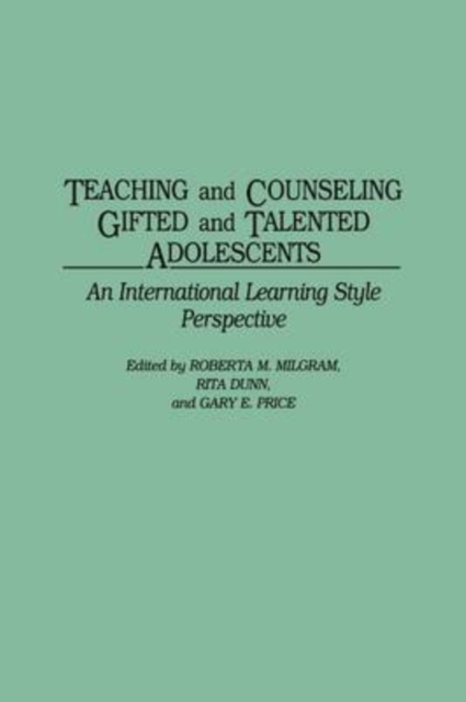 Teaching and Counseling Gifted and Talented Adolescents : An International Learning Style Perspective, Paperback / softback Book