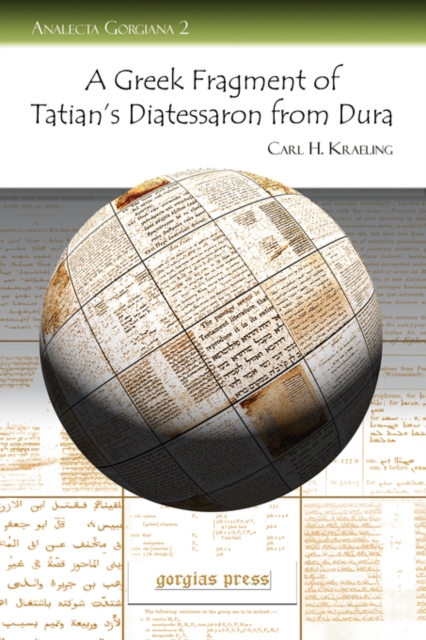 A Greek Fragment of Tatian's Diatessaron from Dura : With Facsimile, Transcription and Introduction, Paperback / softback Book