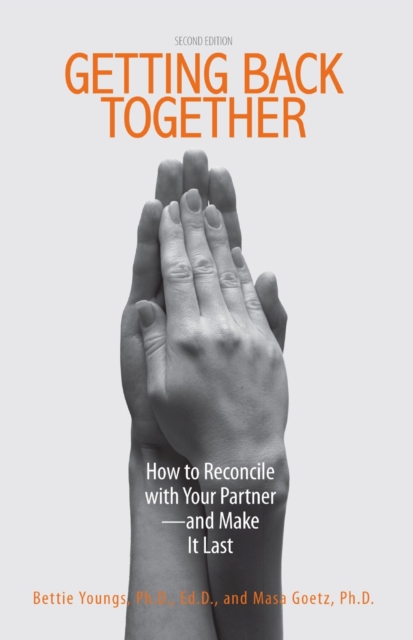 Getting Back Together : How To Reconcile With Your Partner - And Make It Last, Paperback / softback Book