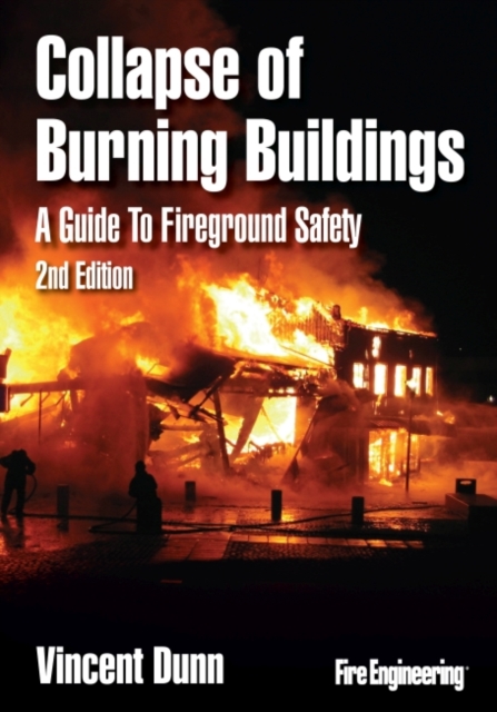 Collapse of Burning Buildings : A Guide to Fireground Safety, Hardback Book