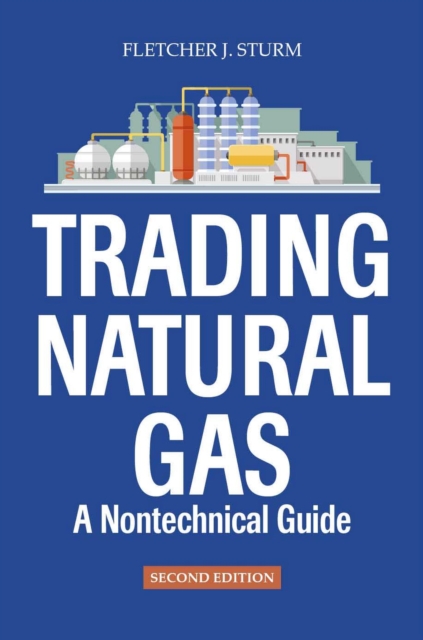 Trading Natural Gas : A Nontechnical Guide, Hardback Book