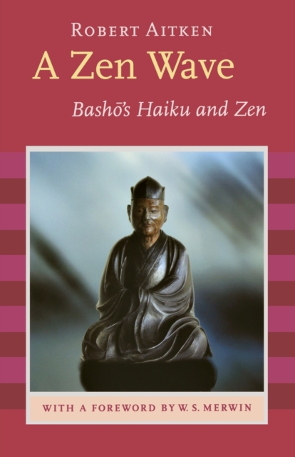 A Zen Wave : Basho's Haiku and Zen, Paperback / softback Book