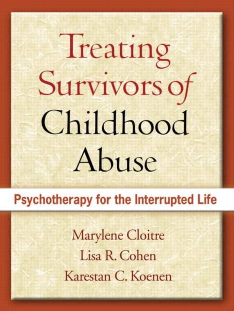 Treating Survivors of Childhood Abuse and Interpersonal Trauma, Second Edition : STAIR Narrative Therapy, Paperback / softback Book