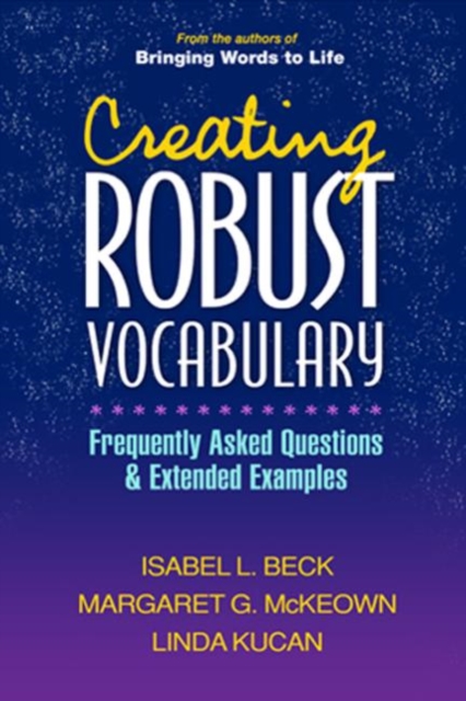 Creating Robust Vocabulary : Frequently Asked Questions and Extended Examples, Hardback Book