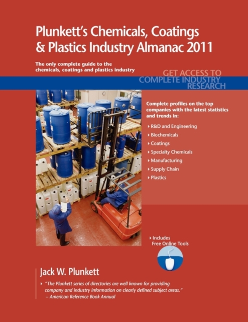 Plunkett's Chemicals, Coatings & Plastics Industry Almanac : Chemicals, Coatings & Plastics Industry Market Research, Statistics, Trends & Leading Companies, Paperback / softback Book