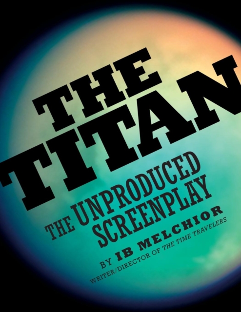 The Titan : The Unproduced Screenplay, Paperback / softback Book