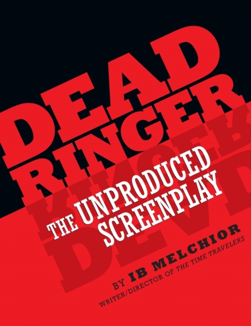 Dead Ringer : The Unproduced Screenplay, Paperback / softback Book