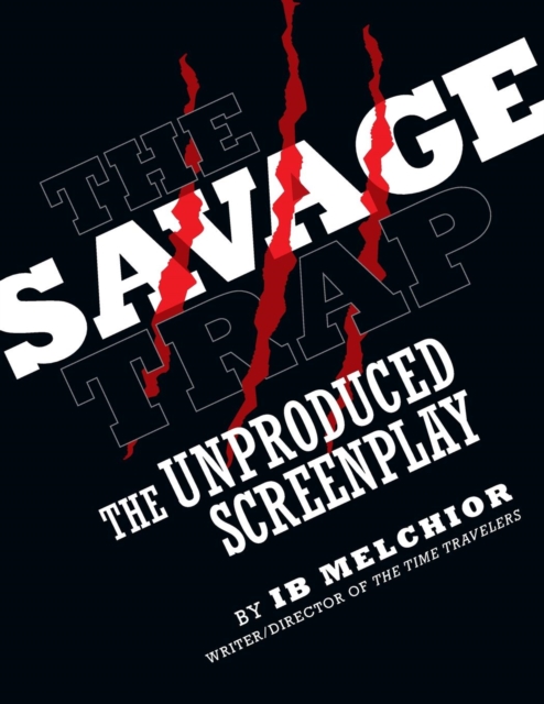 The Savage Trap : The Unproduced Screenplay, Paperback / softback Book
