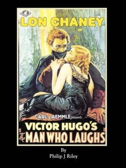 Lon Chaney as the Man Who Laughs - An Alternate History for Classic Film Monsters, Paperback / softback Book