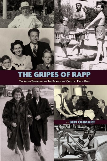 The Gripes of Rapp the Auto/Biography of the Bickersons' Creator, Philip Rapp, Paperback / softback Book