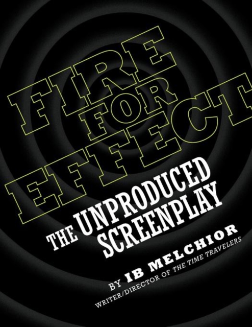 Fire for Effect : The Unproduced Screenplay, Paperback / softback Book