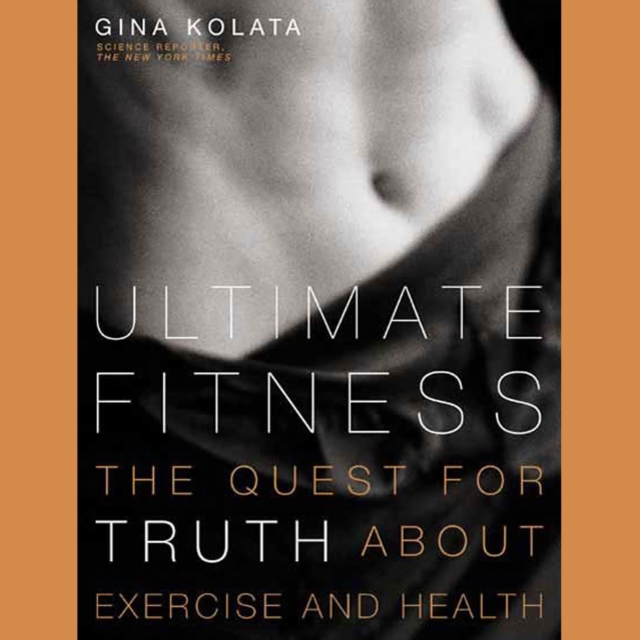 Ultimate Fitness : The Quest for Truth about Health and Exercise, eAudiobook MP3 eaudioBook