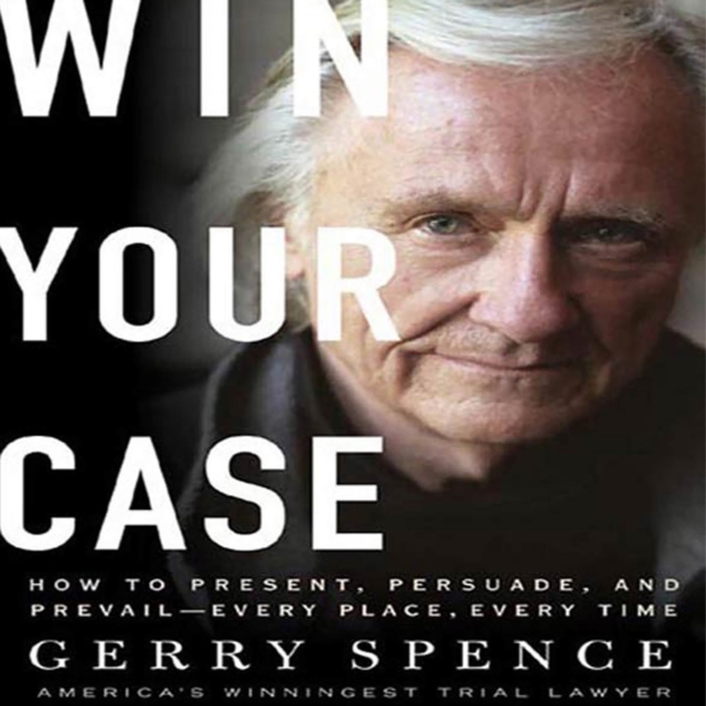 Win Your Case : How to Present, Persuade, and Prevail--Every Place, Every Time, eAudiobook MP3 eaudioBook
