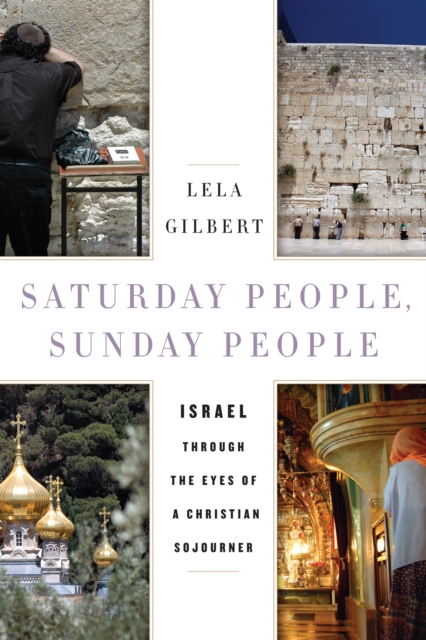 Saturday People, Sunday People : Israel through the Eyes of a Christian Sojourner, Hardback Book