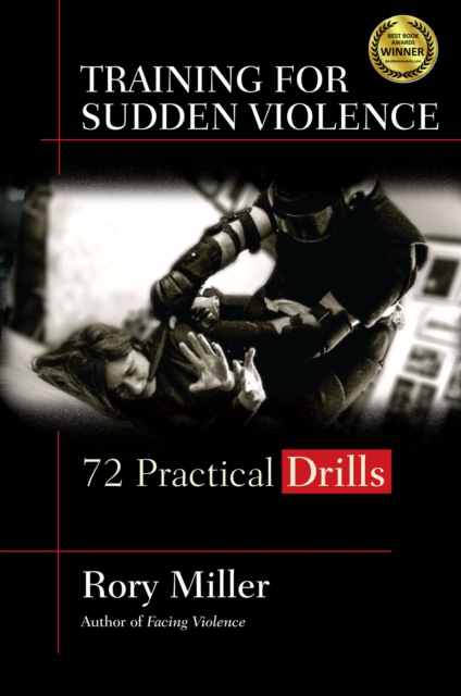 Training for Sudden Violence : 72 Practice Drills, Paperback / softback Book