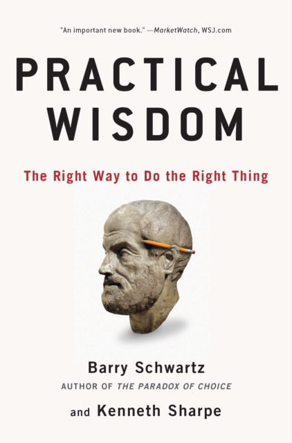 Practical Wisdom : The Right Way to Do the Right Thing, Paperback / softback Book