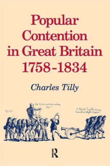 Popular Contention in Great Britain, 1758-1834, Paperback / softback Book