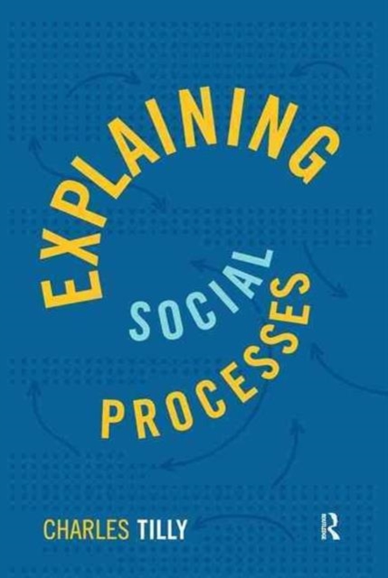 Explaining Social Processes, Hardback Book