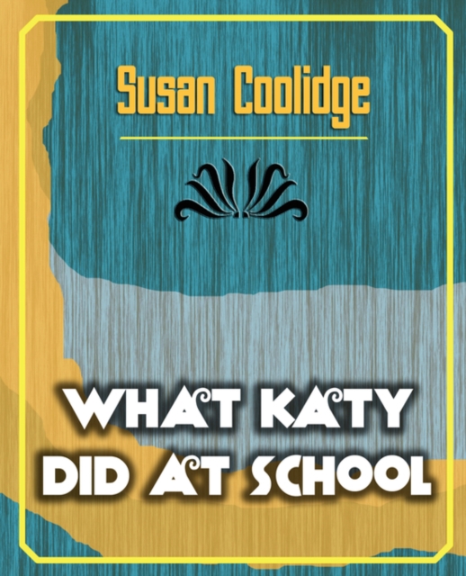 What Katy Did at School, Paperback / softback Book