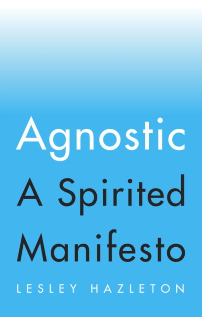 Agnostic : A Spirited Manifesto, Hardback Book