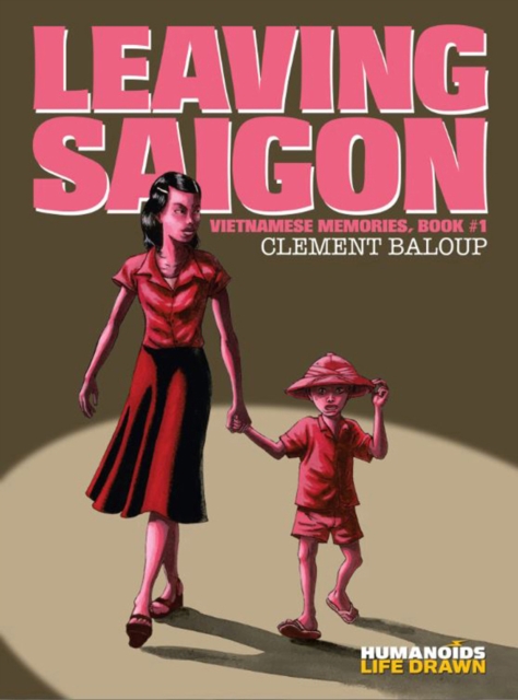 Vietnamese Memories #1: Leaving Saigon, Paperback / softback Book