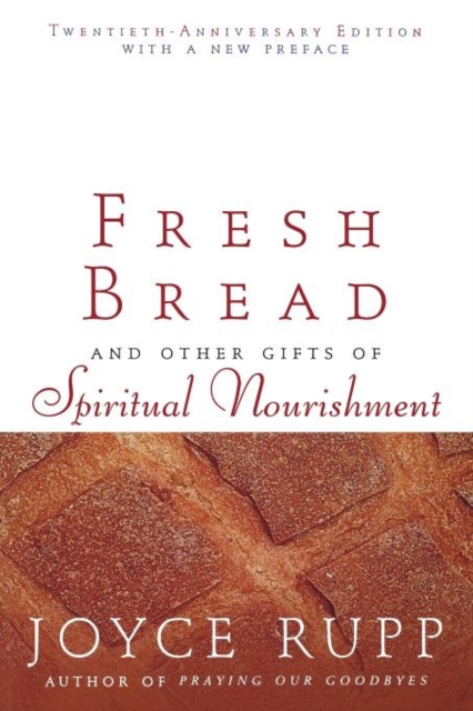 Fresh Bread : And Other Gifts of Spiritual Nourishment, Paperback / softback Book