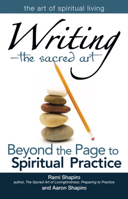 Writing-The Sacred Art : Beyond the Page to Spiritual Practice, EPUB eBook