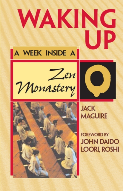 Waking Up : A Week Inside a Zen Monastery, EPUB eBook