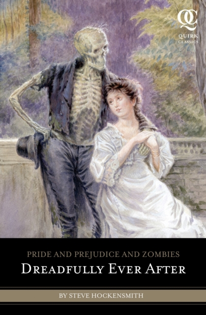 Pride and Prejudice and Zombies: Dreadfully Ever After, Paperback / softback Book
