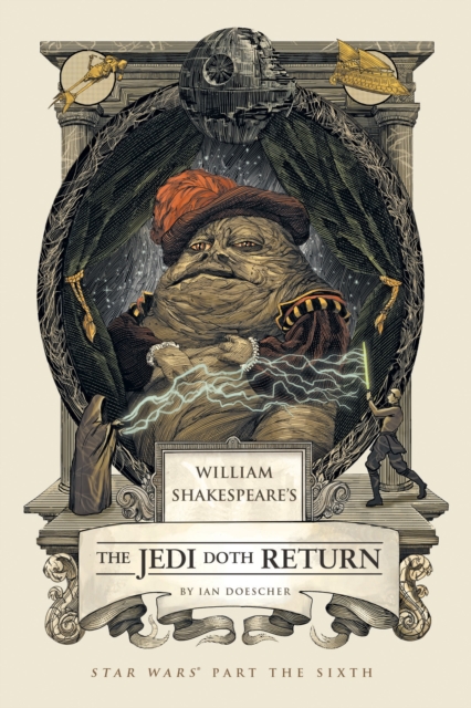 William Shakespeare's The Jedi Doth Return : Star Wars Part the Sixth, Hardback Book